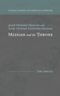 Messiah and the Throne: Jewish Merkabah Mysticism and Early Christian Exaltation Discourse - Hardcover