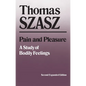 Pain and Pleasure: A Study of Bodily Feelings, Second Expanded Edition - Paperback