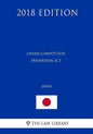 Unfair Competition Prevention ACT (Japan) (2018 Edition) - Paperback