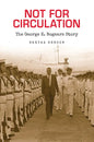 Not for Circulation: The George E. Bogaars Story - Paperback