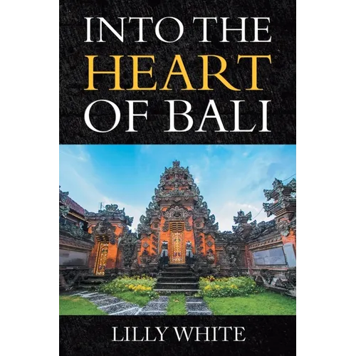 Into the Heart of Bali - Paperback