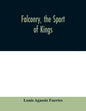 Falconry, the sport of kings - Paperback