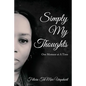 Simply My Thoughts: One Moment At A Time - Paperback