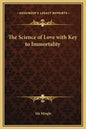 The Science of Love with Key to Immortality - Hardcover