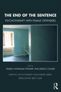 The End of the Sentence: Psychotherapy with Female Offenders - Paperback