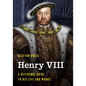 Henry VIII: A Reference Guide to His Life and Works - Paperback
