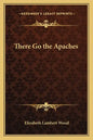 There Go the Apaches - Paperback
