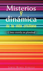 Misterios Y Dinámica De La Vida Cristiana: Cómo Vivirla En Plenitud - Hardcover