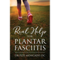 Real Help For Plantar Fasciitis - Hardcover