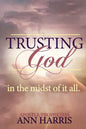 Trusting God in the Midst of it All - Paperback
