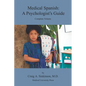 Medical Spanish: A Psychologist's Guide - Paperback