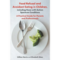 Food Refusal and Avoidant Eating in Children, Including Those with Autism Spectrum Conditions: A Practical Guide for Parents and Professionals - Paperback