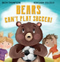 Bears Can't Play Soccer - Hardcover