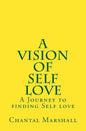 A Vision of Self Love: A Journey to finding Self-love - Paperback