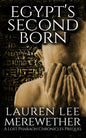 Egypt's Second Born: A Lost Pharaoh Chronicles Prequel - Paperback