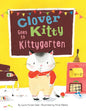 Clover Kitty Goes to Kittygarten - Hardcover