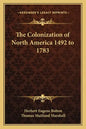 The Colonization of North America 1492 to 1783 - Paperback