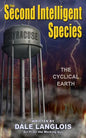The Second Intelligent Species: The Cyclical Earth - Paperback