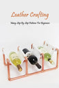 Leather Crafting: Many Step By Step Patterns For Beginners: Leather Working Guide Book - Paperback