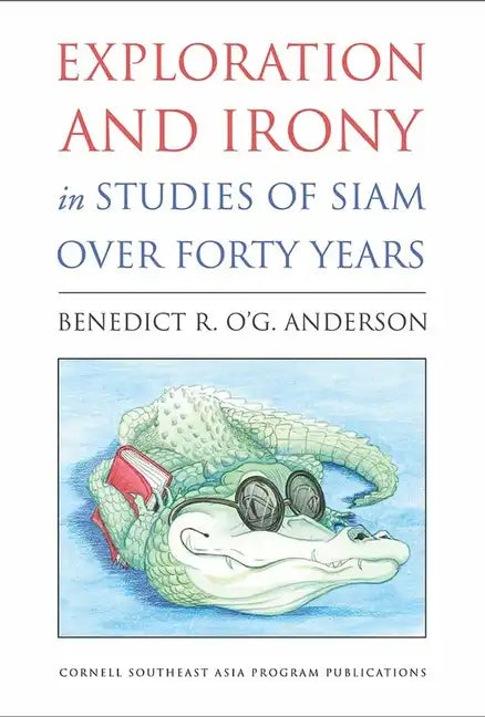 Exploration and Irony in Studies of Siam Over Forty Years - Paperback