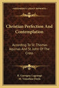 Christian Perfection and Contemplation: According to St. Thomas Aquinas and St. John of the Cross - Paperback
