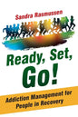 Ready, Set, Go!: Addiction Management for People in Recovery - Paperback