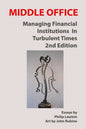 Middle Office: Managing Financial Institutions in Turbulent Times - Paperback