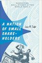 A Nation of Small Shareholders: Marketing Wall Street After World War II - Hardcover