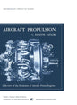 Aircraft Propulsion: A Review of the Evolution of Aircraft Piston Engines - Hardcover