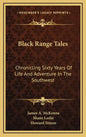Black Range Tales: Chronicling Sixty Years of Life and Adventure in the Southwest - Hardcover