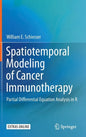Spatiotemporal Modeling of Cancer Immunotherapy: Partial Differential Equation Analysis in R - Hardcover