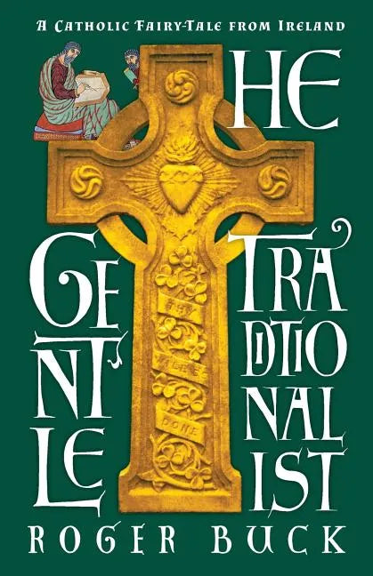 The Gentle Traditionalist: A Catholic Fairy-tale from Ireland - Paperback