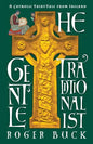 The Gentle Traditionalist: A Catholic Fairy-tale from Ireland - Paperback