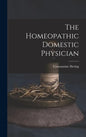 The Homeopathic Domestic Physician - Hardcover