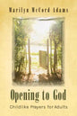 Opening to God: Childlike Prayers for Adults - Paperback