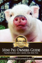 Mini Pig Owners Guide: Transitioning and Caring for Mini Pigs - Paperback