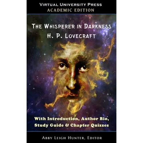The Whisperer in Darkness (Academic Edition): With Introduction, Author Bio, Study Guide & Chapter Quizzes - Hardcover