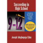 Succeeding in High School: A Handbook for Teens and Parents Plus A College Admissions Primer - Paperback
