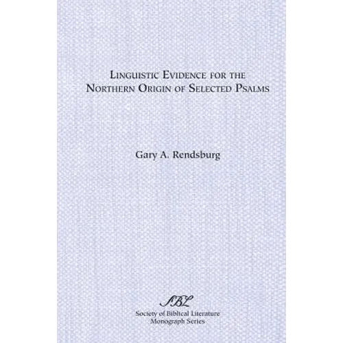 Linguistic Evidence for the Northern Origin of Selected Psalms - Paperback