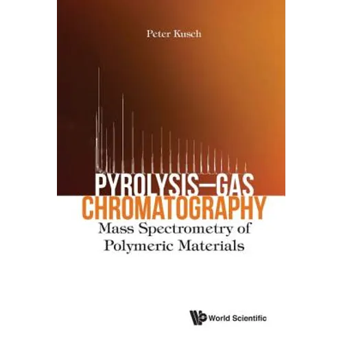 Pyrolysis-Gas Chromatography: Mass Spectrometry of Polymeric Materials - Hardcover