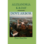 Dove Arbor: Never Novel One: How Small Town Kansas Meets Roe vs. Wade - Paperback