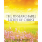The Unsearchable Riches of Christ - Paperback