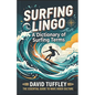 Surfing Lingo: A Dictionary of Surfing Terms - Paperback
