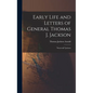 Early Life and Letters of General Thomas J. Jackson: "Stonewall" Jackson - Hardcover