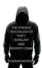 The Forensic Psychology of Theft, Burglary and Property Crime - Paperback