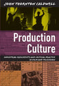 Production Culture: Industrial Reflexivity and Critical Practice in Film and Television - Paperback