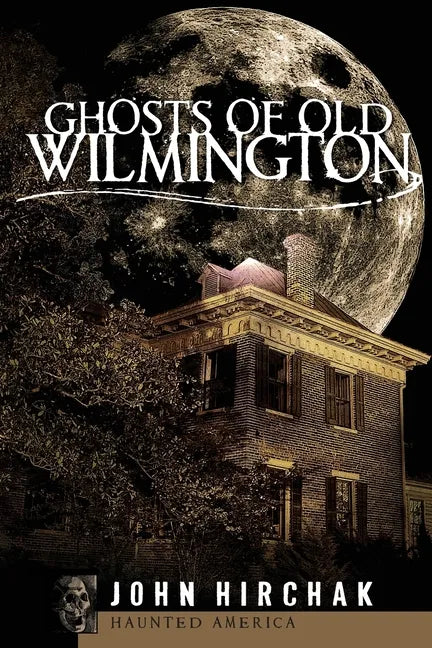 Ghosts of Wilmington - Paperback