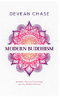 Modern Buddhism: Buddha's Ancient Teachings For The Modern Person - Paperback