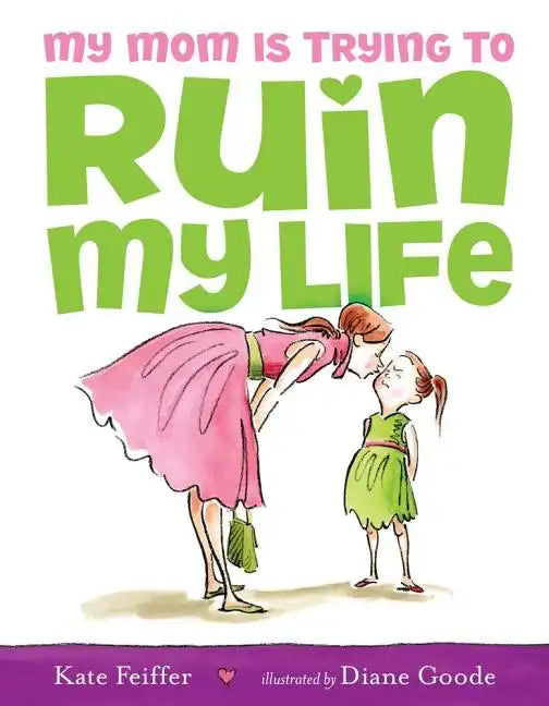 My Mom Is Trying to Ruin My Life - Hardcover