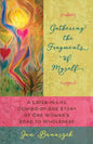 Gathering the Fragments of Myself: A Later-in-Life Coming-of-Age Story of One Woman's Road to Wholeness - Paperback